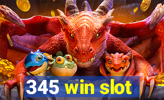 345 win slot